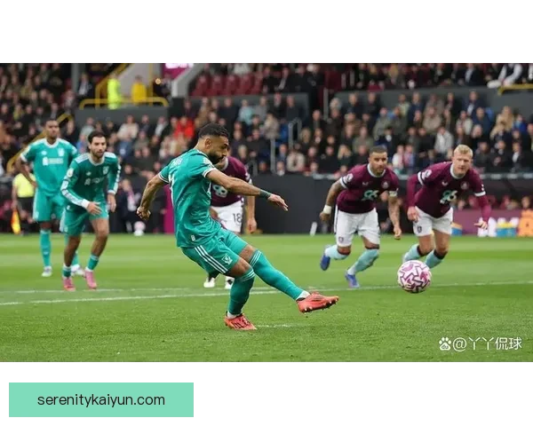 伯恩利锋线表现稳定，持续提升球队进攻竞争力